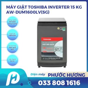Máy giặt Toshiba Inverter 15 kg AW-DUM1600LV(SG)